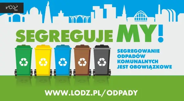 Pięć kolorowych koszy na śmieci i hasło "Segreguje MY!". Dowiedz się, jak sprawdzić opłaty za śmieci Łódź na www.lodz.pl/odpady.